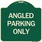 Signmission Designer Series Angle Parking Only, Green & Tan Heavy-Gauge Aluminum Sign, 18" x 18", G-1818-24344 A-DES-G-1818-24344 - alternate 1